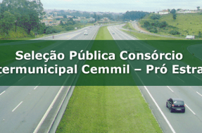 Seleção Pública Consórcio Intermunicipal Cemmil – Pró Estrada – SP