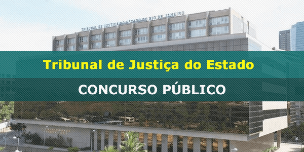 Tribunal de Justiça – RJ lança concurso público