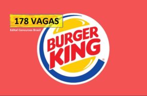 Burger King abre 178 vagas para coordenador e gerente de restaurante