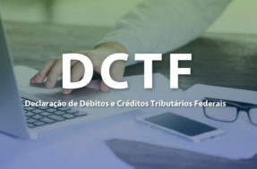 DCTF: o que é e como declarar?