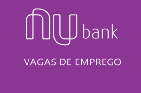 Quer trabalhar no Nubank? Banco digital abre 700 vagas de emprego